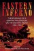 Eastern Inferno: The Journa...