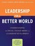 Leadership for a Better Wor...