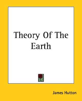 Theory Of The Earth by James Hutton