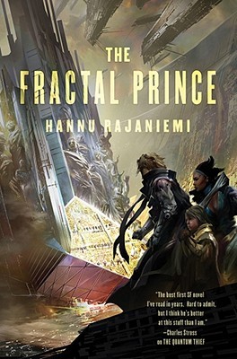 The Fractal Prince by Hannu Rajaniemi The Fractal Prince by Hannu Rajaniemi