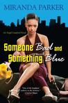 Someone Bad and Something Blue by Miranda Parker