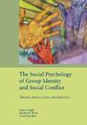The Social Psychology of Group Identity and Social Conflict: Theory, Application, and Practice The Social Psychology of Group Identity and Social Conflict: Theory, Application, and Practice