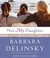 Not My Daughter by Barbara Delinsky Not My Daughter by Barbara Delinsky