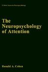 The Neuropsychology of Attention The Neuropsychology of Attention