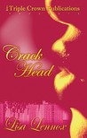 Crack Head by Lisa Lennox