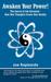 Awaken Your Power!: The Secret of Life Revealed - How Your Thoughts Create Your Reality (Hardcover)