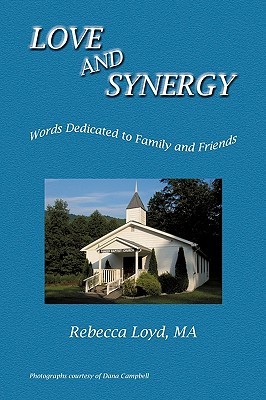 Love and Synergy by Rebecca Loyd Love and Synergy by Rebecca Loyd