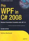 Pro WPF in C# 2008: Windows Presentation Foundation with .NET 3.5 Pro WPF in C# 2008: Windows Presentation Foundation with .NET 3.5