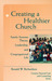 Creating a Healthier Church by Ronald W. Richardson Creating a Healthier Church by Ronald W. Richardson