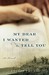 My Dear I Wanted to Tell You (ebook)