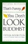 That's Funny, You Don't Look Buddhist: On Being a Faithful Jew and a Passionate Buddhist