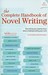 The Complete Handbook Of Novel Writing: Everything You Need To Know About Creating & Selling Your Work (Writers Digest)