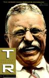 T.R. by H.W. Brands
