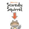 Scaredy Squirrel (Scaredy Squirrel) Scaredy Squirrel (Scaredy Squirrel)