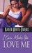 I Can Make You Love Me by Karen White-Owens I Can Make You Love Me by Karen White-Owens