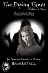 The Dying Times (The Survivor Chronicles. #1)