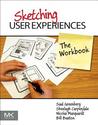 Sketching User Experiences: The Workbook Sketching User Experiences: The Workbook