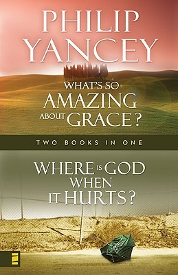 What's So Amazing About Grace/Where is God When It Hurts by Philip Yancey What's So Amazing About Grace/Where is God When It Hurts by Philip Yancey