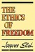 The Ethics of Freedom by Jacques Ellul The Ethics of Freedom by Jacques Ellul