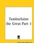 Tamburlaine the Great Part 1