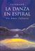 La danza en espiral. Un amor infinito. El renacimiento de la antigua religión de la Gran Diosa (Paperback)