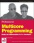 Professional Multicore Programming: Design and Implementation for C++ Developers