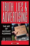 Truth, Lies, and Advertising by Jon Steel Truth, Lies, and Advertising by Jon Steel
