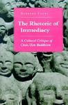 The Rhetoric of Immediacy: A Cultural Critique of Chan/Zen Buddhism