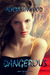 Dangerous (Element Preservers, #1)