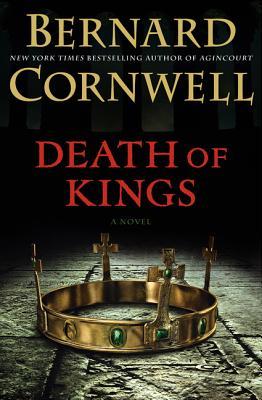 Death of Kings by Bernard Cornwell Death of Kings by Bernard Cornwell