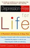 Depression-free for Life: A Physician's All-Natural, 5-Step Plan Depression-free for Life: A Physician's All-Natural, 5-Step Plan