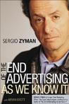 The End of Advertising as We Know It The End of Advertising as We Know It