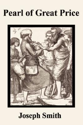 Pearl of Great Price by Joseph Smith Jr.