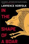 In the Shape of a Boar In the Shape of a Boar