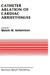 Catheter Ablation of Cardiac Arrhythmias: Basic Bioelectrical Effects and Clinical Indications