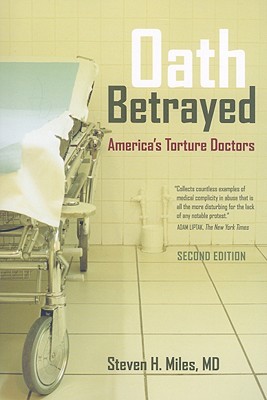 Oath Betrayed: America's Torture Doctors