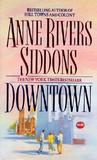 Downtown by Anne Rivers Siddons