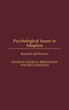 Psychological Issues in Adoption: Research and Practice Psychological Issues in Adoption: Research and Practice