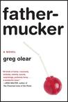 Fathermucker by Greg Olear