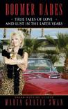 Boomer Babes: True Tales of Love and Lust in the Later Years Boomer Babes: True Tales of Love and Lust in the Later Years