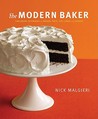 The Modern Baker by Nick Malgieri The Modern Baker by Nick Malgieri
