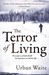 The Terror of Living. by Urban Waite (Paperback)