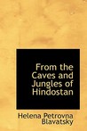 From the Caves and Jungles of Hindostan From the Caves and Jungles of Hindostan