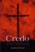 Credo: Historical and Theological Guide to Creeds and Confessions of Faith in the Christian Tradition