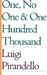 One, No One, and One Hundre...