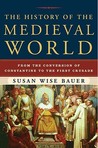 The History of the Medieval World by Susan Wise Bauer The History of the Medieval World by Susan Wise Bauer