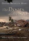 The Doors of the Sea: Where Was God in the Tsunami? The Doors of the Sea: Where Was God in the Tsunami?