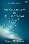 The Crucifixion of Philip Strong
