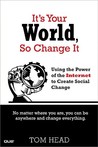 It's Your World, So Change It