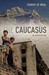 The Caucasus: An ...